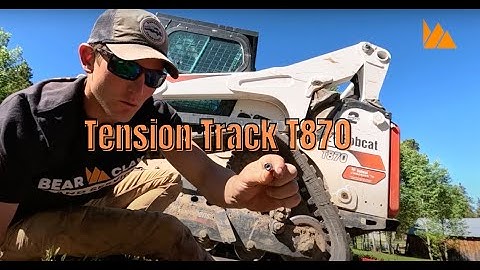 HOW TO TENSION TRACKS ON BOBCAT T870!