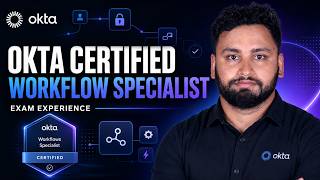Okta Certified Workflows Specialist Exam Experience: Preparation Tips, Study Guide & What to Expect