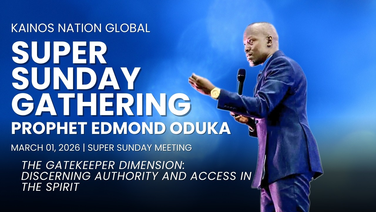 THE GATE KEEPER DIMENSION-DISCERNING AUTHORITY & ACCESS |SUNDAY 2026.03.01 |PROPHET EDMOND ODUKA