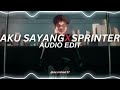 Aku sayang x sprinter  kirkiimad edit audio