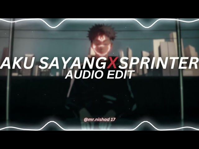 aku sayang x sprinter - kirkiimad [edit audio] class=