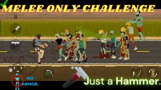 Melee Only Challenge In They Are Coming No Guns, No Armor, Just A Hammer