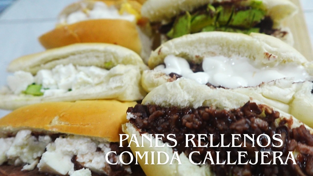 PANES RELLENOS, COMIDA CALLEJERA SALVADOREÑA