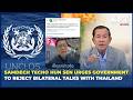 Samdech Techo Hun Sen Urges Government to Reject Bilateral Talks with Thailand, Push UNCLOS Route