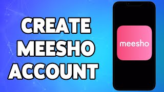 How To Create Meesho Account 2023 | Meesho App Account Registration, Sign Up Help