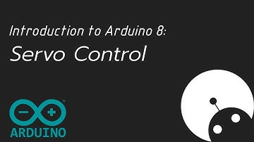 Introduction to Arduino 8 - Servo Control