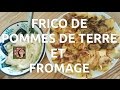 Recette frico de pommes de terre et fromage