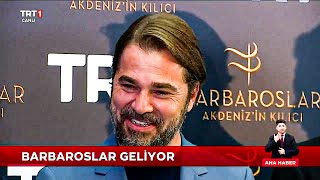 Barbaroslar: Akdeniz'in Kılıcı Oyuncuları İle Röportaj