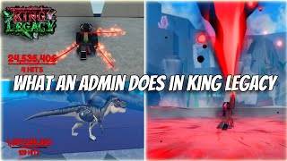What A King Legacy Admin Does Sometimes King Legacy