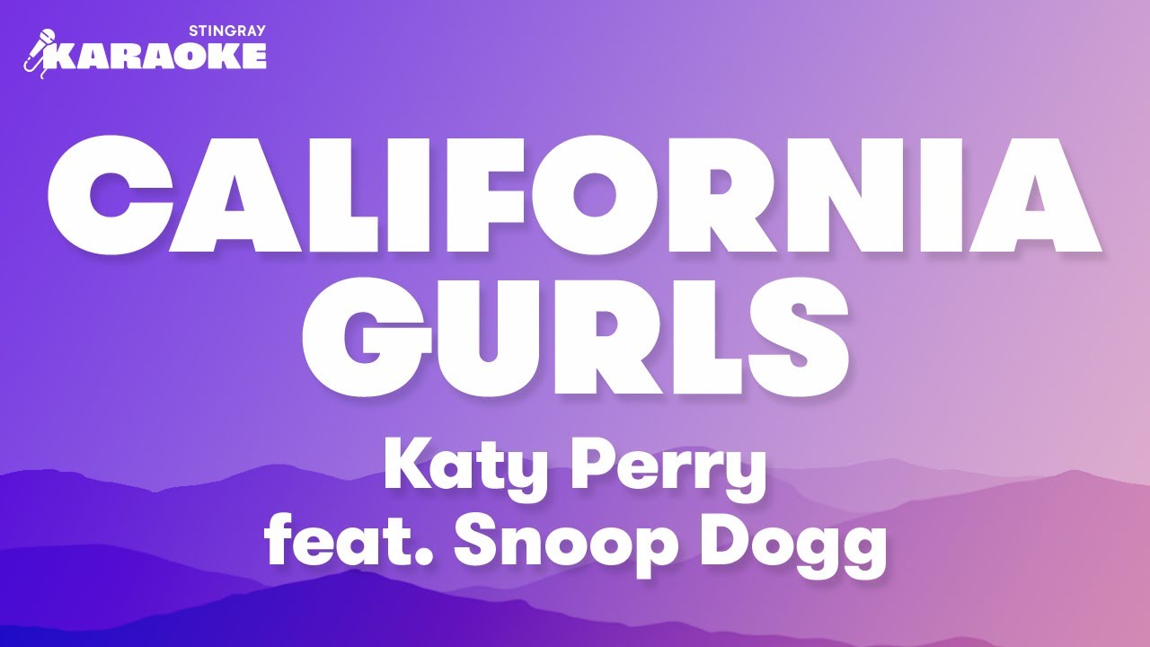 Katy Perry feat. Snoop Dogg - California Gurls (Karaoke Version) Katy Perry feat. Snoop Dogg - California Gurls (Karaoke Version)