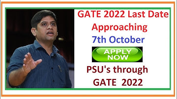 GATE 2022 Last Date 7th October approaching | PSU
