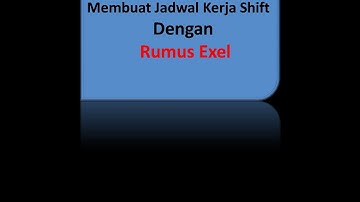 Membuat Jadwal Kerja Shift dengan Rumus Excel