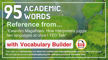 95 Academic Words Ref from "Ewandro Magalhaes: How interpreters juggle two languages at once | TED"