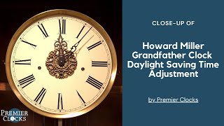 Grandfather Clock Troubleshooting Daylight Saving Time Adjustment by Howard Miller at Premier Clocks
