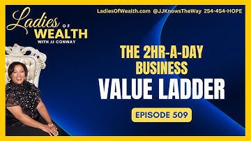 Episode 509: Building Your 2-Hour-a-Day Business - The Value Ladder (Video Version)