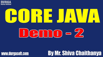 CORE JAVA tutorials || Demo - 2 || by Mr. Shiva Chaithanya On 18-06-2020 @7:30AM