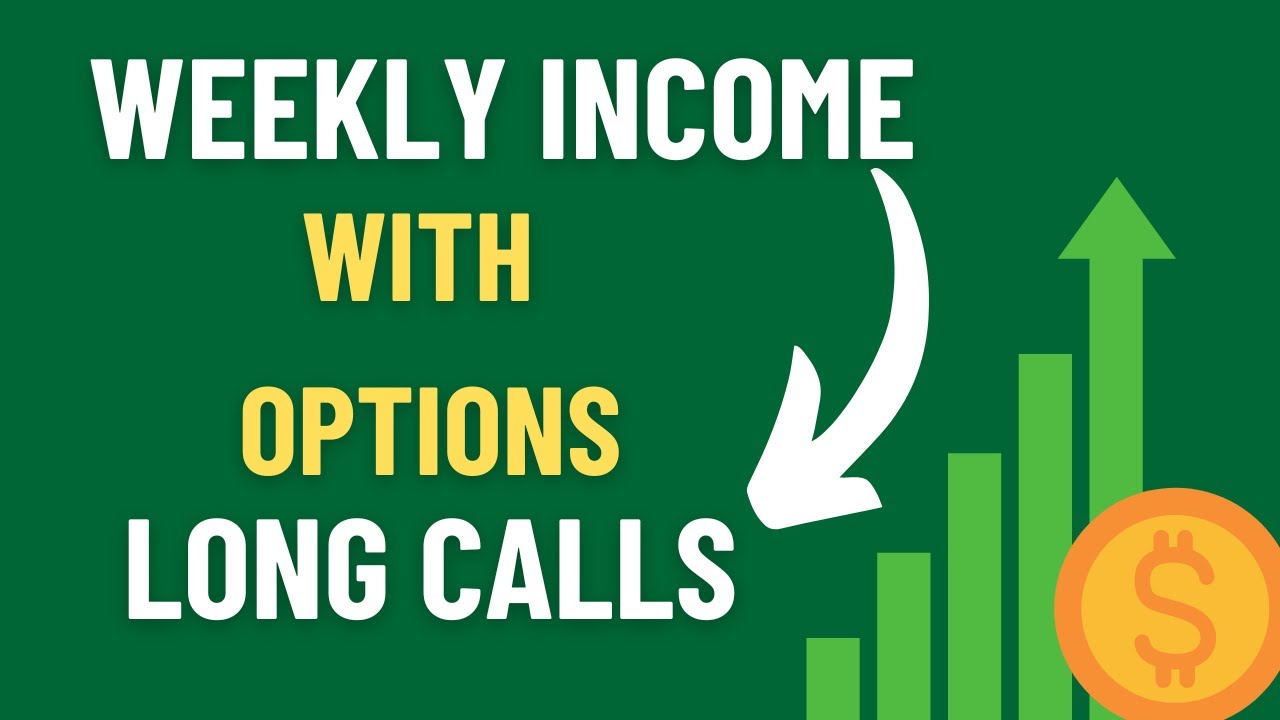 Generate Weekly Income Using Long Calls Options Strategy - YouTube