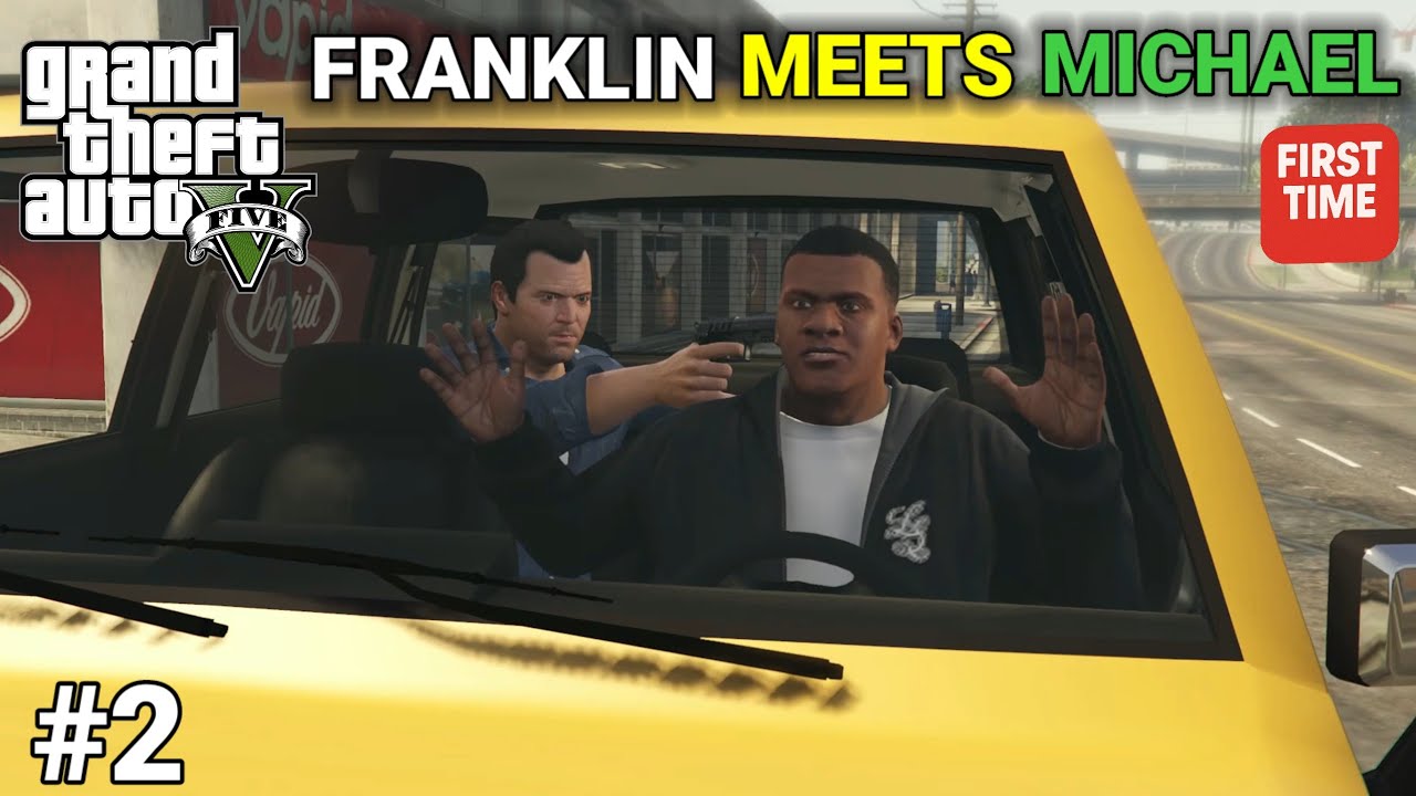 FRANKLIN MEETS MICHAEL FIRST TIME | GTA V GAMEPLAY #2 - YouTube