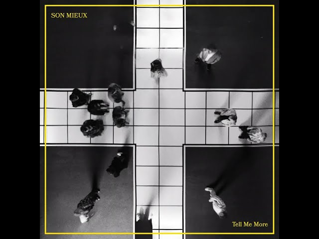 SON MIEUX - TELL ME MORE