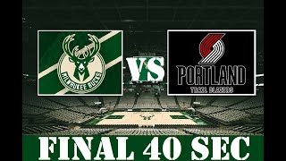 (NBA) Milwaukee Bucks VS Portland Trail Blazers (Thrilling Final 40 secs)