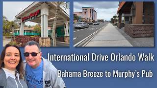 International Drive Orlando Walk - Bahama Breeze to Murphy’s Pub - I-Drive Past, Present & Future