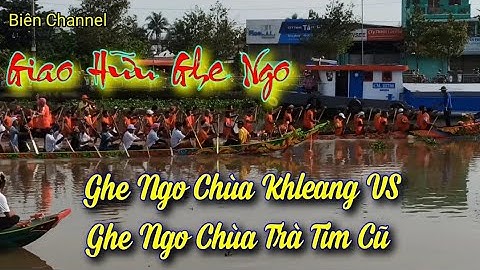 Trận giao hữu giữa ghe ngo chùa Khleang và chùa Trà Tim Cũ , kết quả bất ngờ| Biên Channel