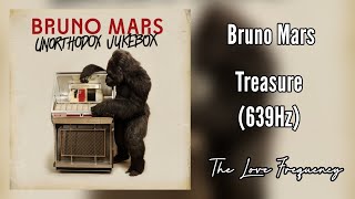 Bruno Mars - Treasure (639hz)