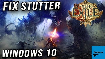 Path of Exile (PoE) - How to Fix Stuttering on Windows 10