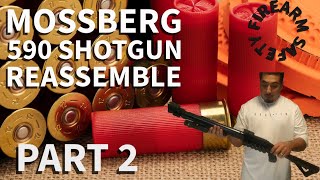 STEP BY STEP GUIDE-HOW TO SAFELY REASSEMBLE A MOSSBERG 590 SHOTGUN..