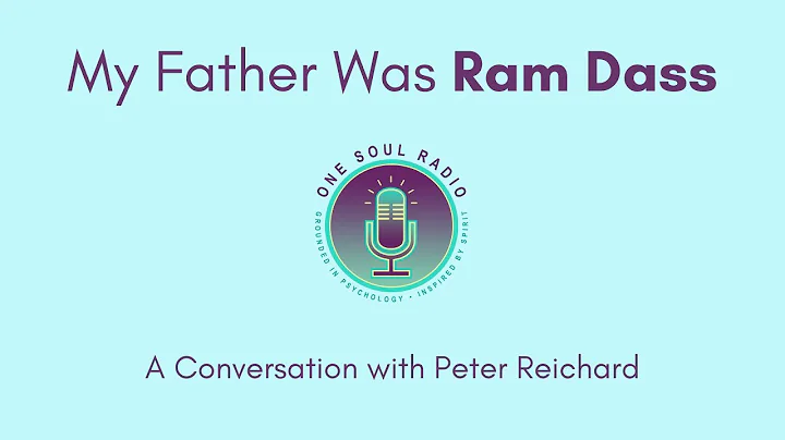 My Father Was Ram Dass: A Conversation with Peter ...
