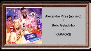 Alexandre Pires - Beijo Geladinho  (Ao Vivo) - KARAOKÊ