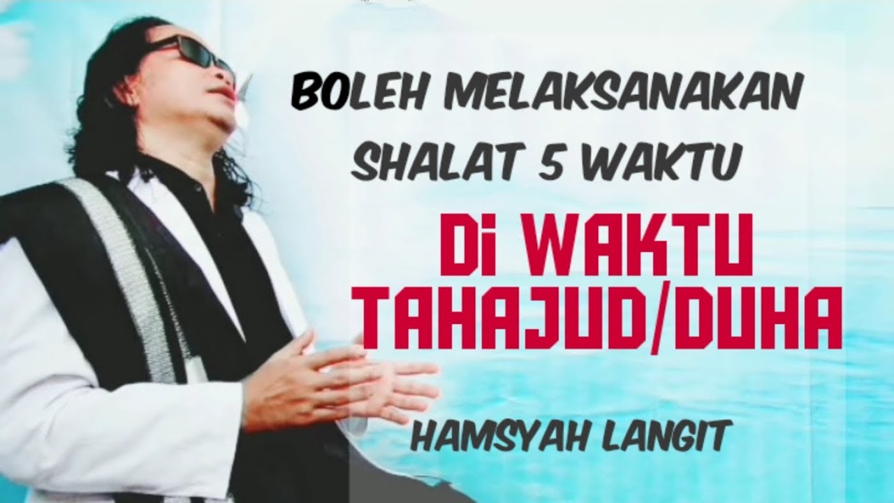 Boleh mengerjakan shalat 5 waktu di waktu TAHAJUD/DUHA ...