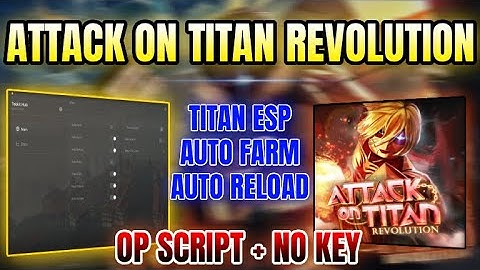 *NEW WORKING* Attack on Titan Revolution Script (AUTO FARM, TITAN ESP, AUTO RELOAD & MORE) 2025