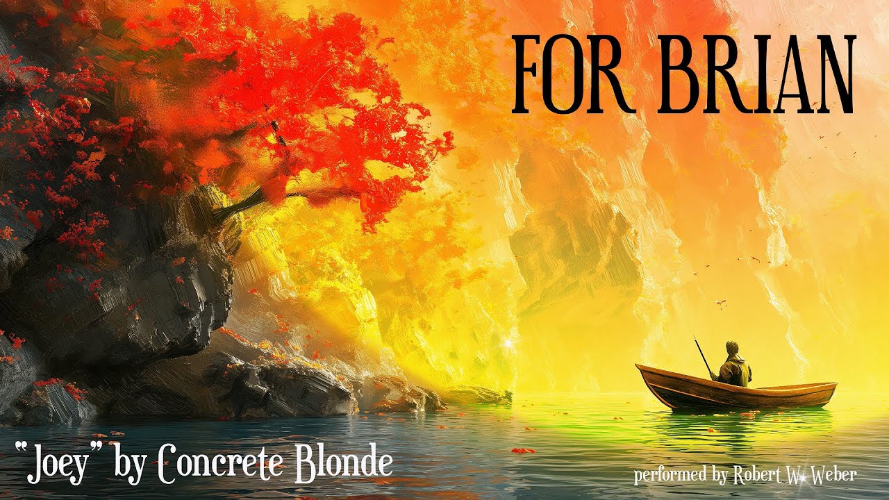 FOR BRIAN "Joey" by Concrete Blonde — performed by Robert W. er (MCP) YouTube
