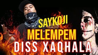 SAYKOJI - MELEMPEM (DISS XAQHALA)