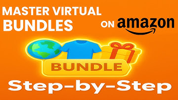 “Master Virtual Bundles on Amazon: A Beginner-Friendly Creation Guide”