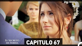 El Secreto De Feriha Capítulo 67 En Español