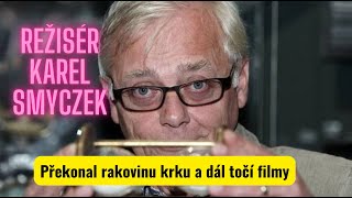 Emaptický režisér Kareł Smyczek překonal rakovinu a dál točí.
