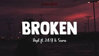 Broken || Dept ft. J.O.Y & Suru (Lyrics)