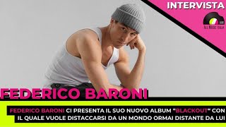 Federico Baroni presenta il suo nuovo album "Blackout". L'intervista