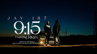JAY 187 X RKAN  - 9.15 (Prod By. XJAY) (Official Music Video)