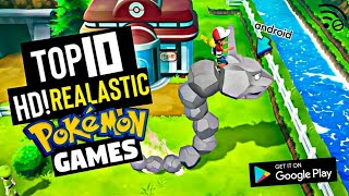 Top 10 Best HD! Realastic Pokemon Games For Android/iOS | Play Store