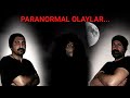 Paranormal olaylar Aziz ahmet paranormal sohbetler