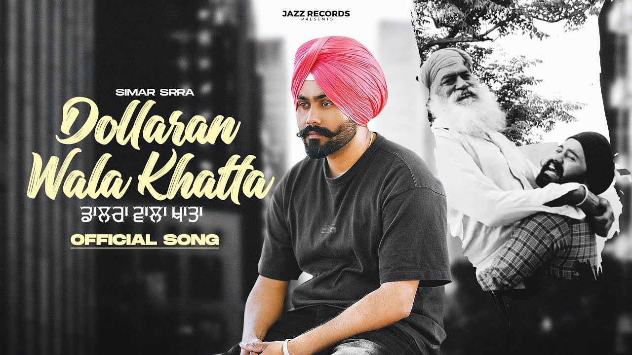 Dollaran Wala Khatta  Official Video  Simar Srra   Latest Punjabi Song 2024 I  punjabisong