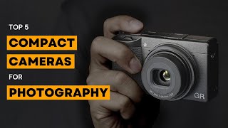 Best Compact Cameras for Photography