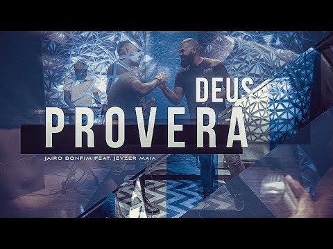 Deus Proverá - Jairo Bonfim feat. Jeyzer Maia #TamuJuntoPraAdorar
