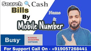 Search Cash Bills in Busy Software By Mobile Number Or Customer Name. Mobile No Se Bill Search kare screenshot 5