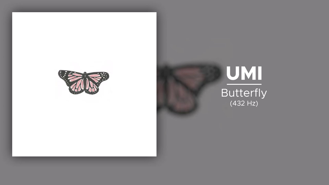 UMI   Butterfly 432 Hz