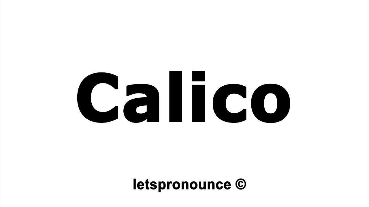How to Pronounce Calico YouTube