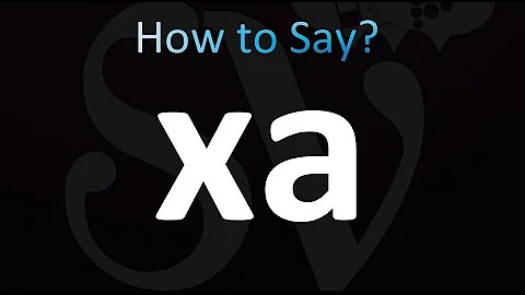 How to Pronounce xa (CORRECTLY!)